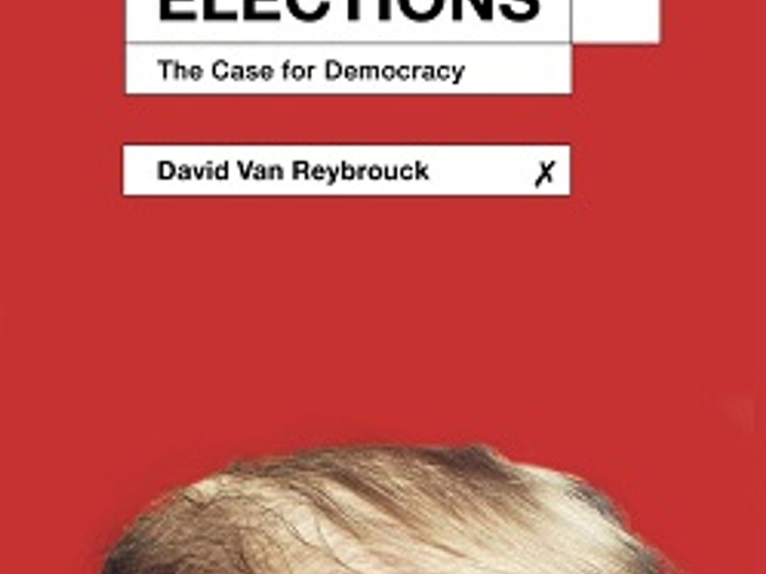 Against Elections: The Case For Democracy